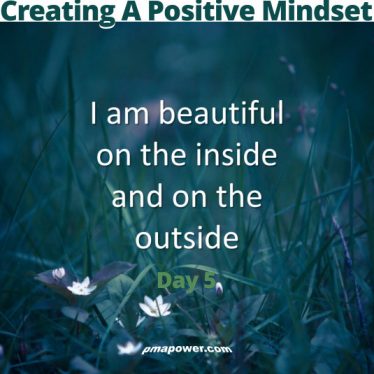 Creating A Positive Mindset - Day 5