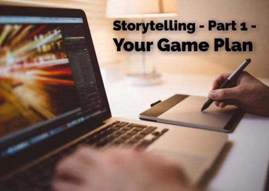 Finding your Storytelling Voice - Part 1 - Your Game Plan